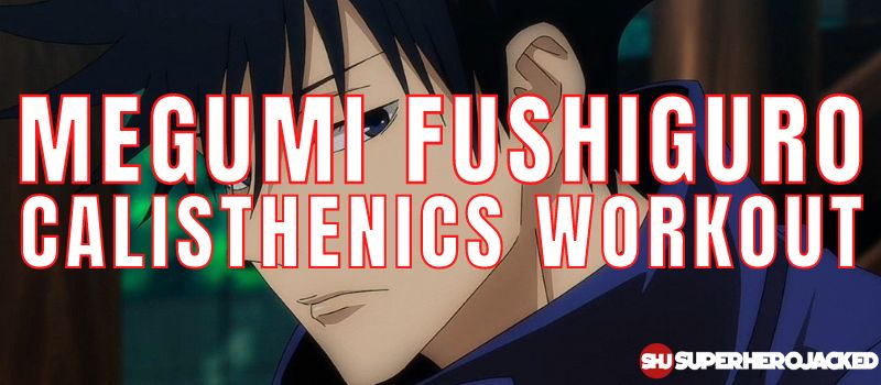 Megumi Fushiguro Calisthenics Workout Review